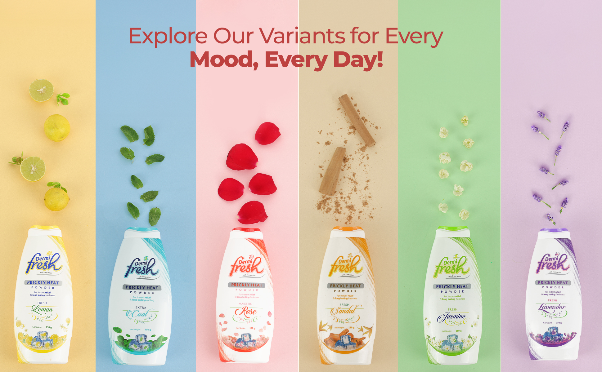Explore the all variants of our dermi fresh powders