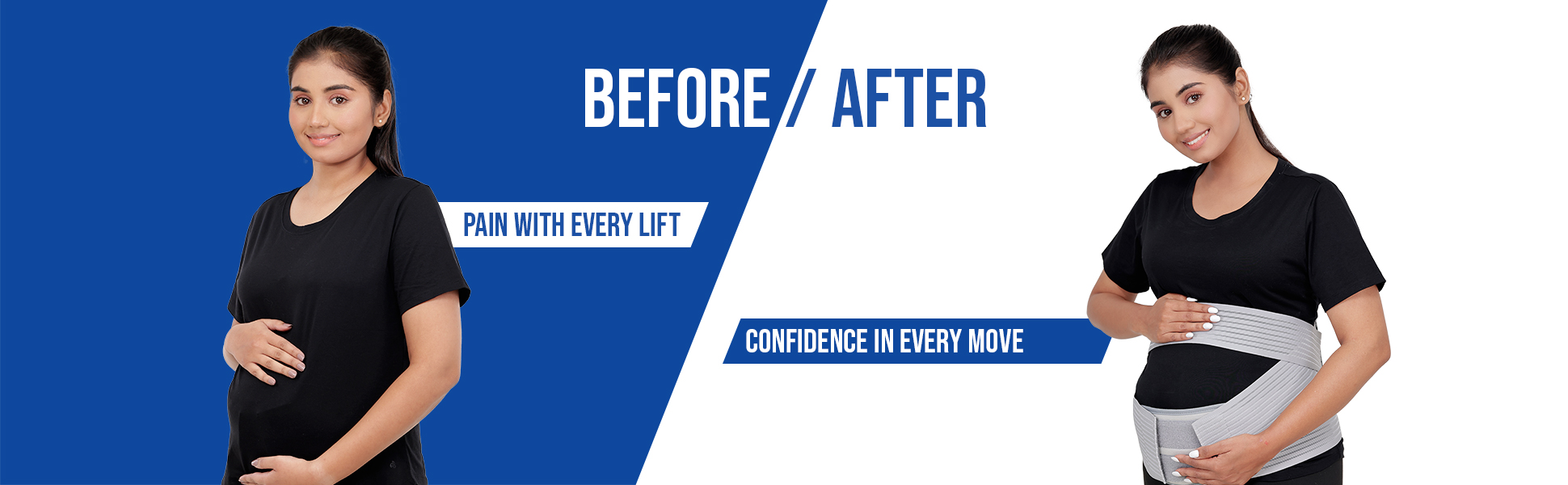 before use pregnancy belt pain with every lift and after use confidence in every move